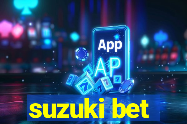 suzuki bet